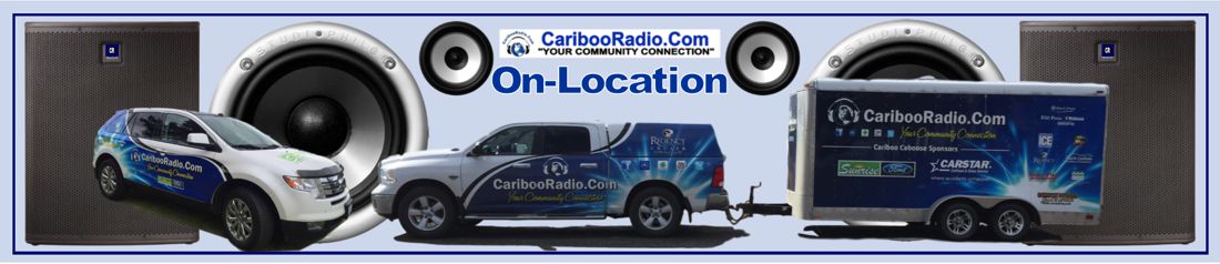 Cariboo Radio is On Location Where the Events Are