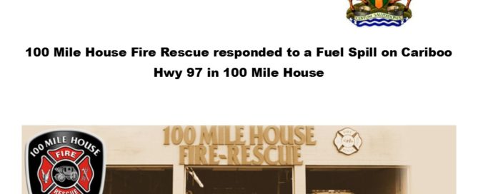 100 Mile House Fire Rescue responded to a Fuel Spill on Cariboo Hwy 97 in 100 Mile House