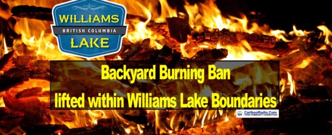 Backyard Burning Ban lifted within Williams Lake Boundaries