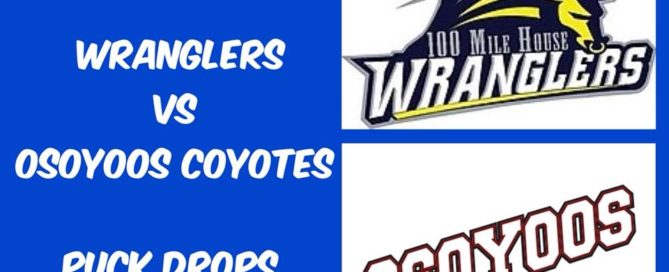 100 Mile House Wranglers VS Osoyoos Coyotes Tonight at the South Cariboo Rec. Centre