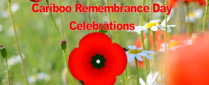 Join in on the Remembrance Day Celebrations in the Cariboo November 11th 2018