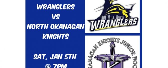 WRANGLERS VS NORTH OKANAGAN KNIGHTS SATURDAY JANUARY 5th AT 7PM SOUTH CARIBOO RECREATION CENTRE
