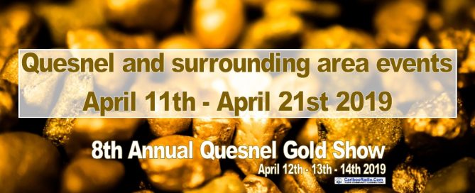 Quesnel and surrounding area events April 11th - April 21st 2019