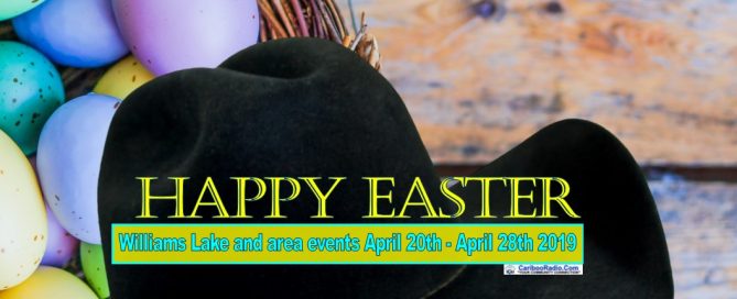Williams Lake and area events April 20th - April 28th 2019