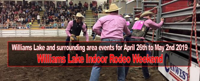 Williams Lake and surrounding area events for April 26th to May 2nd 2019