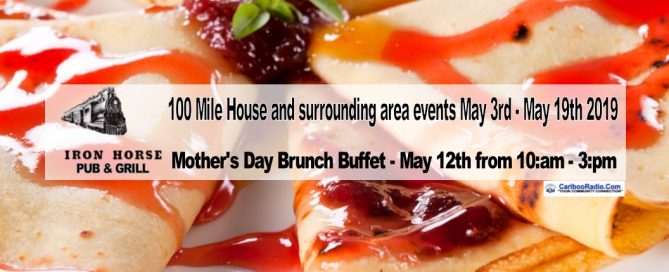 100 Mile House and surrounding area events May 3rd - May 19th 2019