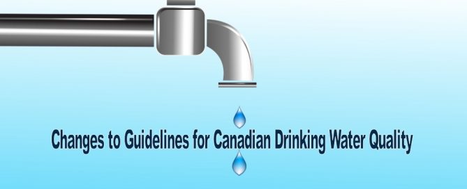 Changes to Guidelines for Canadian Drinking Water Quality
