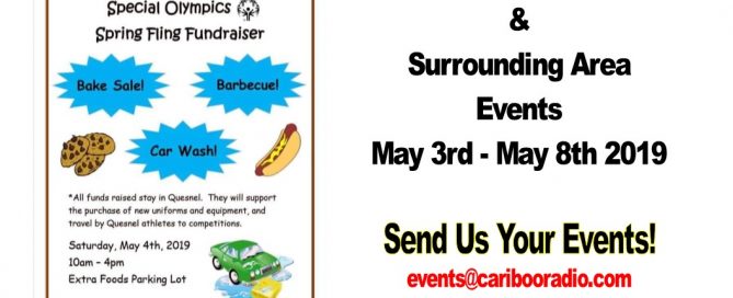 Quesnel BC and surrounding area events May 3rd - May 8th 2019