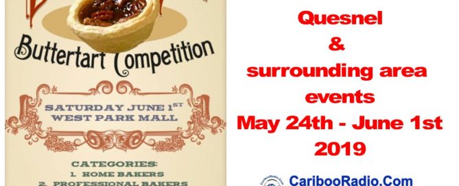Quesnel and surrounding area events May 25th - June 1st 2019