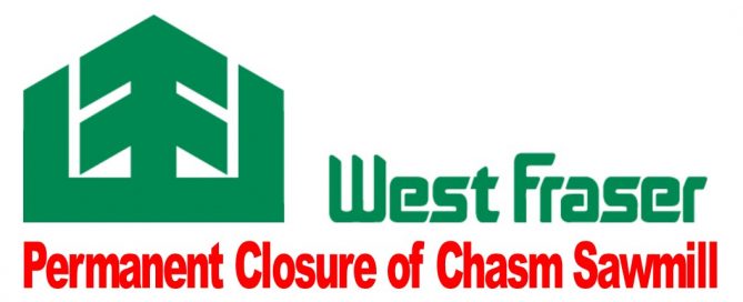 West Fraser announced today a permanent closure of Chasm sawmill and a shift reduction at 100 Mile House