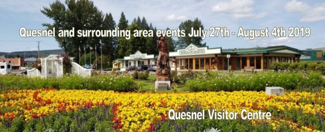 Quesnel and surrounding area events July 27th - August 4th 2019