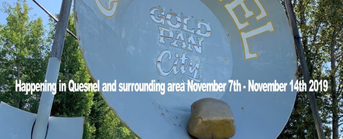 Happening in Quesnel and surrounding area November 7th - November 14th 2019