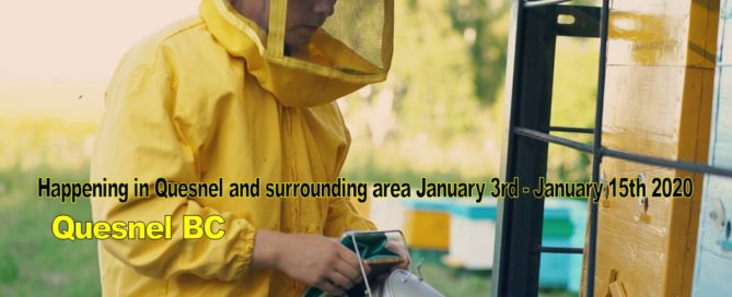 Happening in Quesnel and surrounding area January 3rd - January 15th 2020