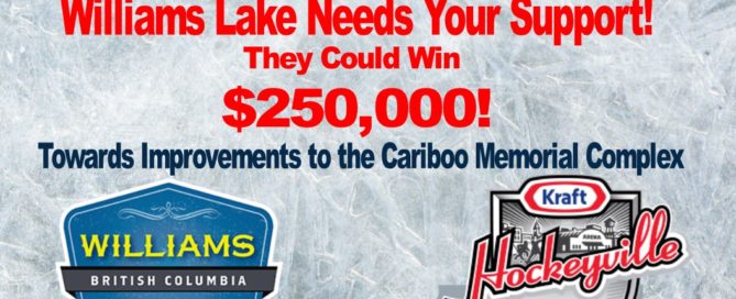 The City of Williams Lake needs your support to Win $250,000 in the Kraft Hockeyville 2020 competition