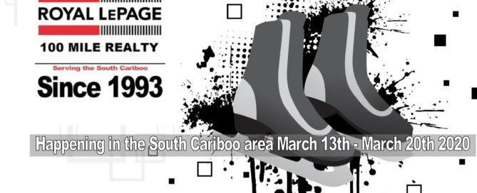 Happening in the South Cariboo area March 13th - March 20th 2020