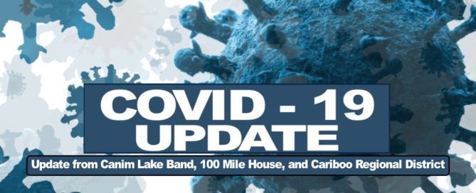 COVID-19 update for South Cariboo residents of Canim Lake Band, 100 Mile House, and Cariboo Regional District