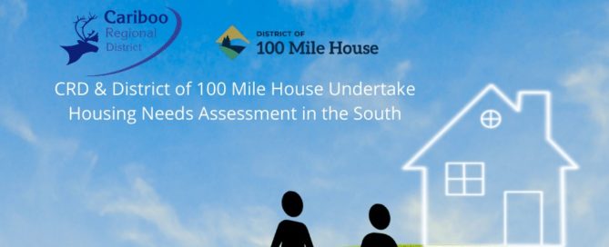 CRD & District of 100 Mile House Undertake Housing Needs Assessment in the South