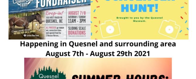 Happening in Quesnel and surrounding area August 7th - August 29th 2021