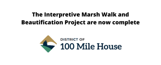 The Interpretive Marsh Walk and Beautification Project are now complete-District of 100 Mile House